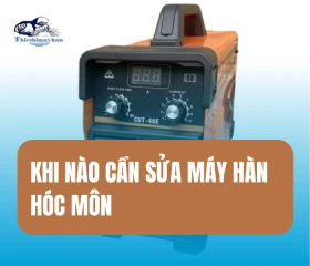 Khi Nào Cần Sửa Máy Hàn Hóc Môn