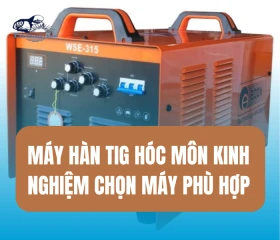 Máy Hàn TIG Hóc Môn Kinh Nghiệm Chọn Máy Phù Hợp