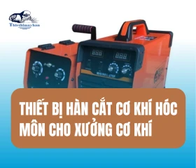 Thiết Bị Hàn Cắt Cơ Khí Hóc Môn Cho Xưởng Cơ Khí