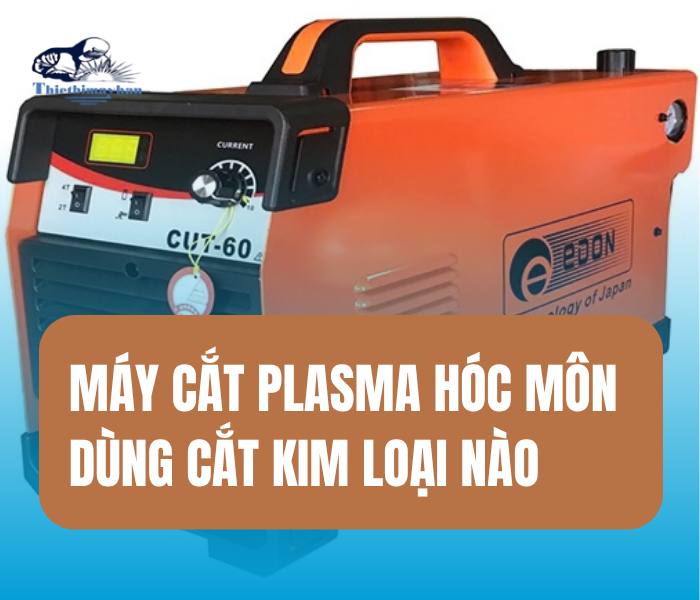 Máy Cắt Plasma: Định nghĩa và ưu điểm